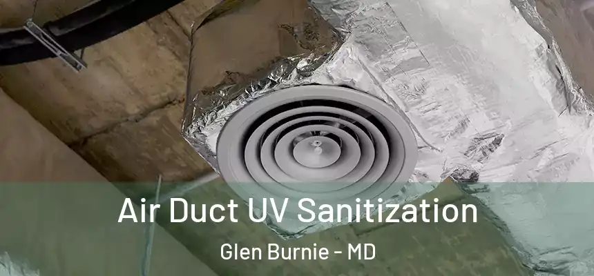  Air Duct UV Sanitization Glen Burnie - MD